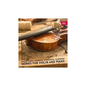 Česká hudba David Oistrach, Vladimir Jampolskij – Skladby pro housle a klavír (Bartók, Kodály, Prokofjev, Szymanowski, Vladigerov)