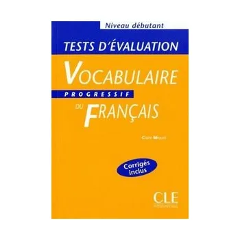Francouzský jazyk Vocabulaire progressif du francais: Débutant Tests d'évaluation