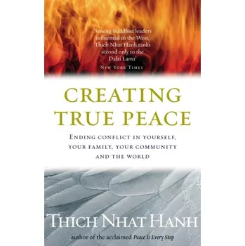 Creating True Peace - Nhat Hanh Thich