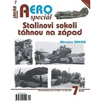 AEROspeciál 7 - Stalinovi sokoli táhnou na západ - Miroslav Šnajdr