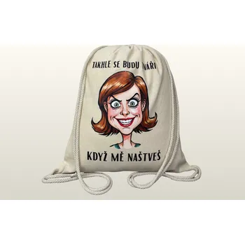 Sportovní vak GIFTE Bavlněný stahovací vak – Takhle se budu tvářit, když mě naštveš