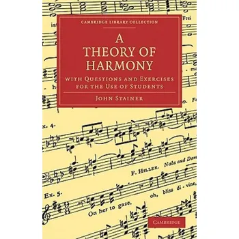Učebnice Theory of Harmony: With Questions and Exercises for the Use of Students – John Stainer (EN)