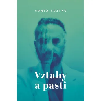 Vztahy a pasti - Vojtko Honza