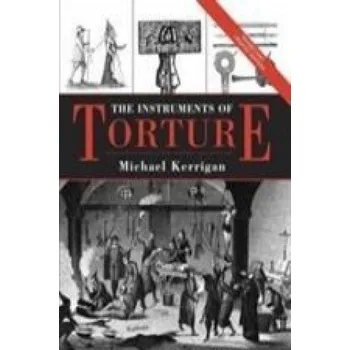 Instruments of Torture – Michael Kerrigan (EN)