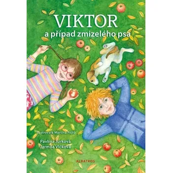 Kniha Viktor a případ zmizelého psa [E-kniha] - Jarmila Vlčková, Martina Fojtů, Pavlína Jurková