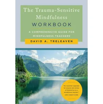 The Trauma-Sensitive Mindfulness Workbook (Treleaven,David A.)(Brožovaná)