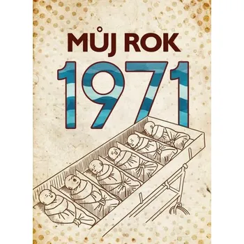 Kniha Můj rok 1971 [E-kniha] - Martin Ježek