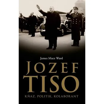 Kniha Jozef Tiso [E-kniha] - James Mace Ward