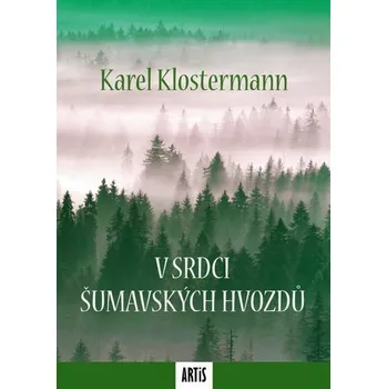 Kniha V srdci šumavských hvozdů [E-kniha] - Karel Klostermann