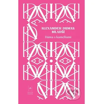 Kniha Dáma s kaméliami - Alexander ml. Dumas a Martina Mašlárová Lindeni