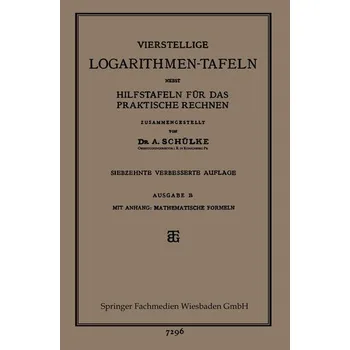 Matematika Vierstellige Logarithmen-Tafeln nebst Hilfstafeln für das praktische Rechnen - Schülke, Ute