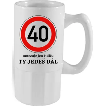 Dárkový hrnek k 40. narozeninám - Hrneček 40 - Ty jedeš dál! - korbel 0,5l / Jedna strana
