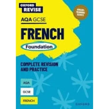 Cizí jazyk Oxford Revise: AQA GCSE French Foundation Complete Revision and Practice - Newland, Sheena