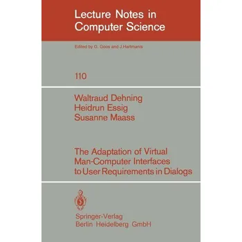 Technika The Adaption of Virtual Man-Computer Interfaces to User Requirements in Dialogs - Dehning, Patrick