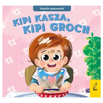 První čtění Kipi kasza, kipi groch. Wesołe rymowanki - opracowanie zbiorowe