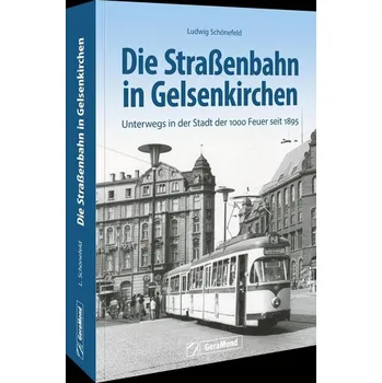 Die Straßenbahn in Gelsenkirchen - Schönefeld, Ludwig