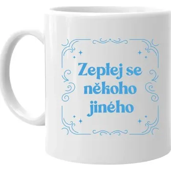 Žertovný předmět Zeptej se někoho jiného - hrnek s potiskem- Tričkový.cz