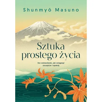 Osobní rozvoj Sztuka prostego życia - Masuno, Shunmyo