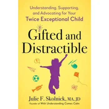 Gifted and Distractable - Skolnick, Julie F. (Julie F. Skolnick)