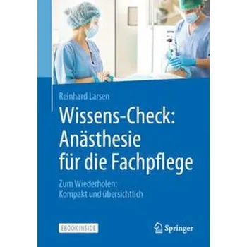 Wissens-Check: Anästhesie für die Fachpflege - Reinhard Larsen