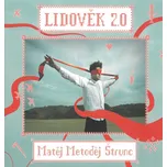 Lidověk 2.0 - Matěj Metoděj Štrunc [CD]