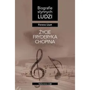 Literární biografie Życie Fryderyka Chopina - Ferenc Liszt
