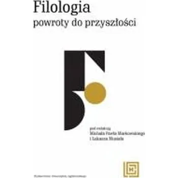 Filologia: powroty do przyszłości - praca zbiorowa