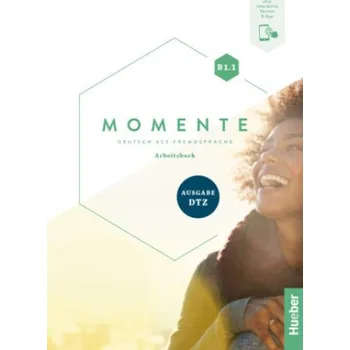 Německý jazyk Momente B1.1 - Ausgabe DTZ, m. 1 Buch, m. 1 Beilage: Deutsch als Fremdsprache / Arbeitsbuch plus Interaktive Version – Ines Haelbig,Isabel Buchwald-Wargenau,Anna Breitsameter,Stefan Dirr,Susanne Schindler,Leonore Spiegel,Dagmar Giersberg (DE)