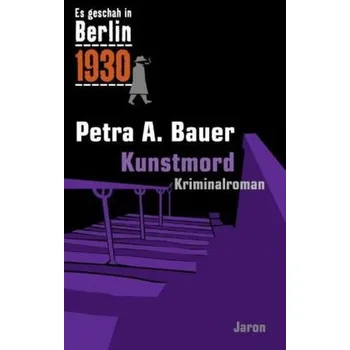 Kunstmord - Bauer, Petra A.