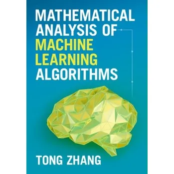 Populárně naučná literatura pro dospělé Mathematical Analysis of Machine Learning Algorithms - Zhang, Tong
