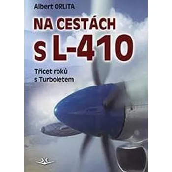 Na cestách s L-410 - Albert Orlita [CS] (2019, Firma, Arnost MOUCHA Svet kridel)