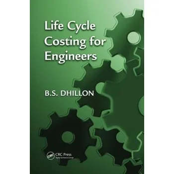Life Cycle Costing for Engineers - Dhillon, B.S.