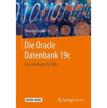 Technika Die Oracle Datenbank 19c - Grebe, Thorsten