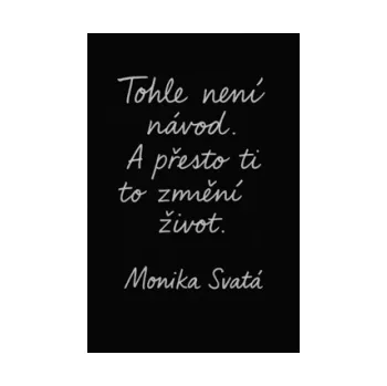 Kniha Změní ti to život - Monika Svatá
