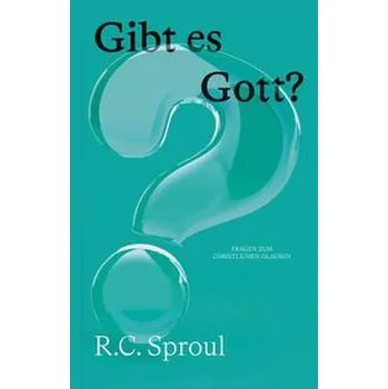 Gibt es Gott? - Sproul, R C