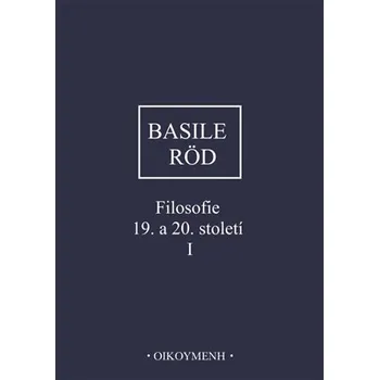 Filosofie 19. a 20. století I. - Pragmatismus a analytická filosofie - Wolfgang Röd
