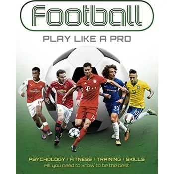 Football: Play like a Pro - Sona Books