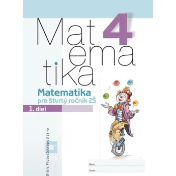 Matematika Matematika 4 - 1. diel - Pracovný zošit: Pre štvrtý ročník ZŠ – V. Repáš (SK)