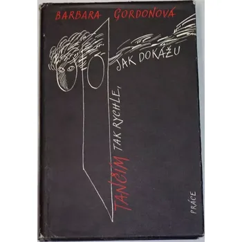Literární biografie Gordonová Barbara - Tančím tak rychle, jak dokážu