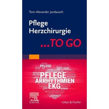 Pflege Herzchirurgie ... TO GO - Yakovich, Elena