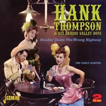 Zahraniční hudba 2CD Hank Thompson: Headin' Down The Wrong Way 2012