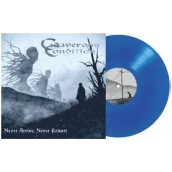 Hudba LP Cadaverous Condition: Never Arrive, Never Return CLR | LTD 2024 180g Blue Coloured Vinyl Limited Edition