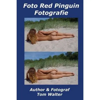 Kniha Foto Red Pinguin Fotografie: Aktbilder von hübschen Frauen (Thom Walter)(Brožovaná)