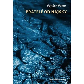 Přátelé do Najsky - Vojtěch Vaner