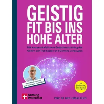 Geistig fit bis ins hohe Alter - Düzel, Prof. Dr. med. Emrah