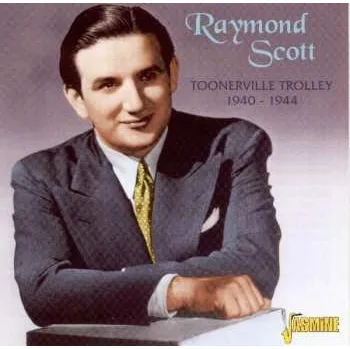 Zahraniční hudba CD Raymond Scott: Toonerville Trolley 1940-1944 2005