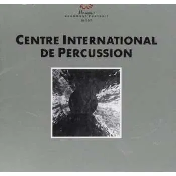 Zahraniční hudba CD Ensemble Du Centre International De Percussion De Genève: Centre International De Percussion 2003