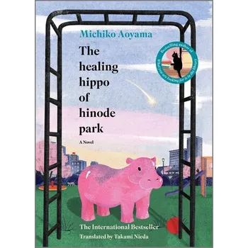 The Healing Hippo of Hinode Park - Aoyama, Michiko
