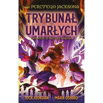 Trybunał umarłych. Opowieść o Nicu di Angelo. Świat Percy'ego Jacksona