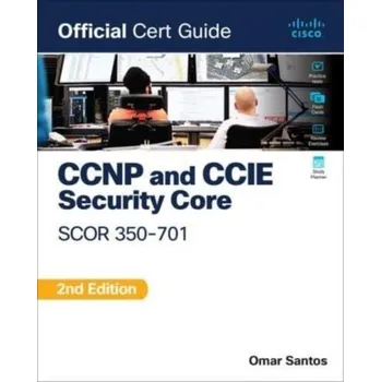 Technika CCNP and CCIE Security Core SCOR 350-701 Official Cert Guide - Santos, Omar